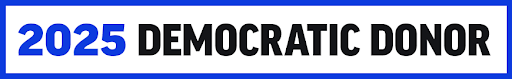 2025 DEMOCRATIC DONORS
