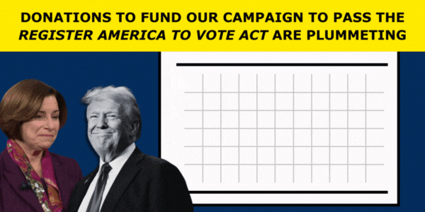 Donations falling to pass Automatic Voter Registration