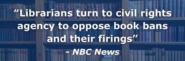 “Librarians turn to civil rights agency to oppose book bans and their firings” - NBC News