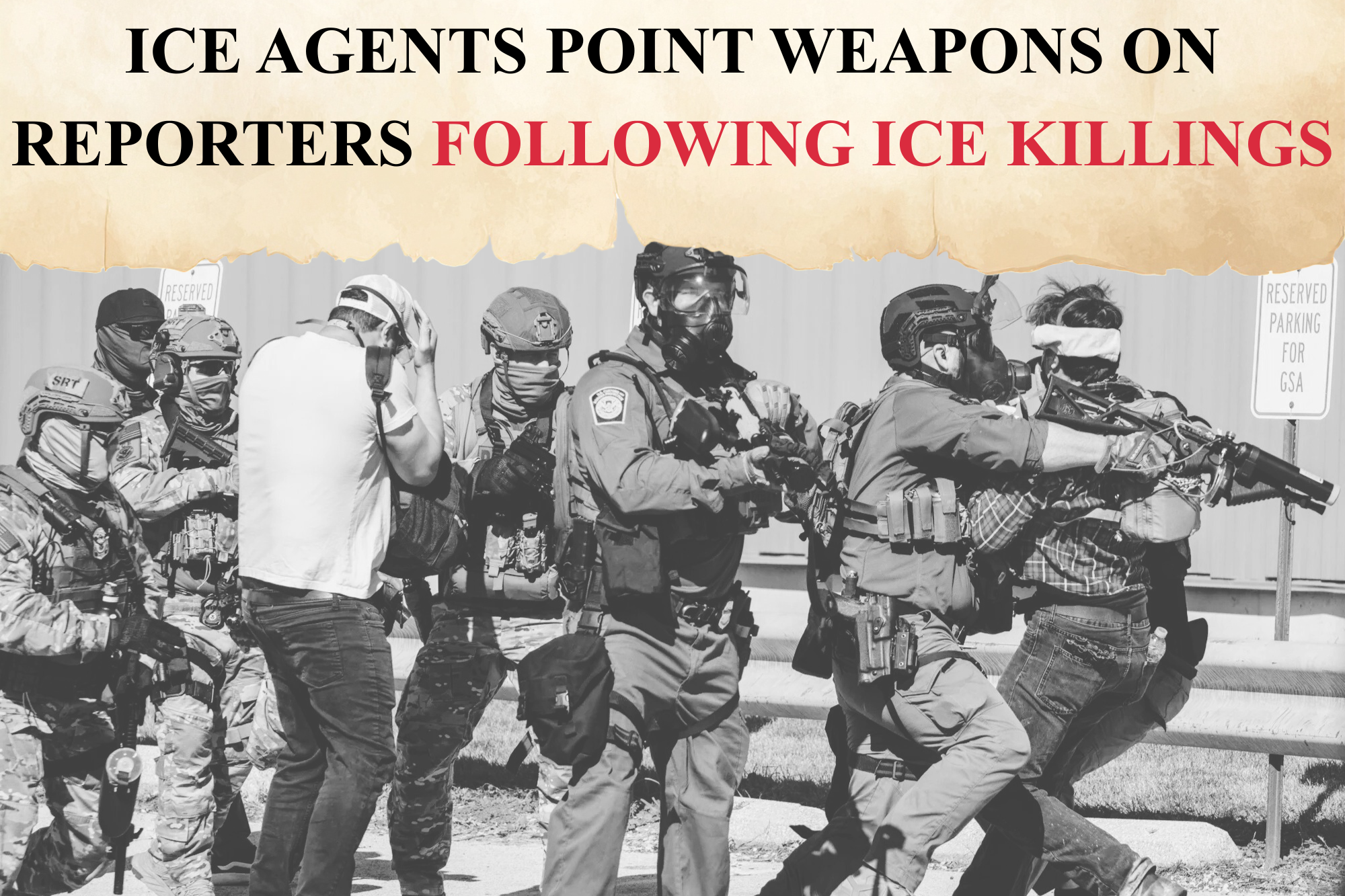 ICE AGENTS POINT WEAPONS ON REPORTERS FOLLOWING ICE KILLINGS
